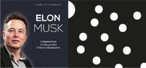 Elon Musk L'imprenditore che ha portato il futuro nel presente